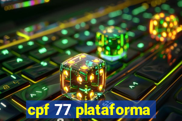 cpf 77 plataforma